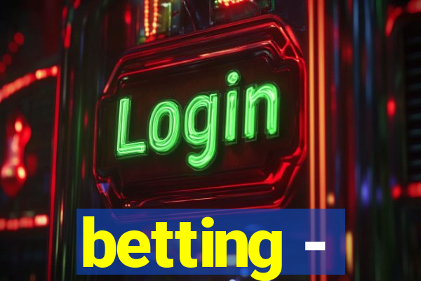 betting -