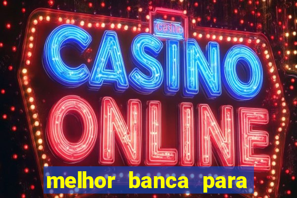 melhor banca para jogar fortune tiger