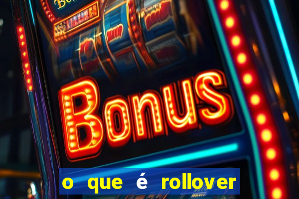 o que é rollover no jogo do tigrinho