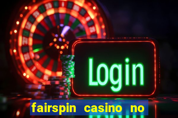 fairspin casino no deposit bonus