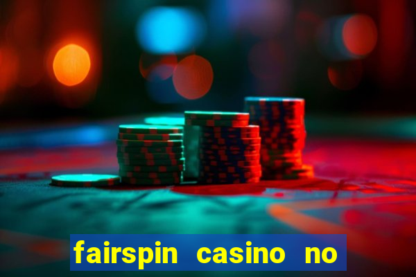 fairspin casino no deposit bonus