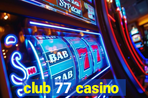 club 77 casino