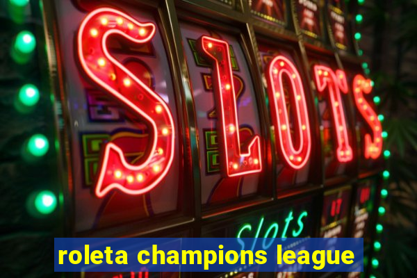 roleta champions league