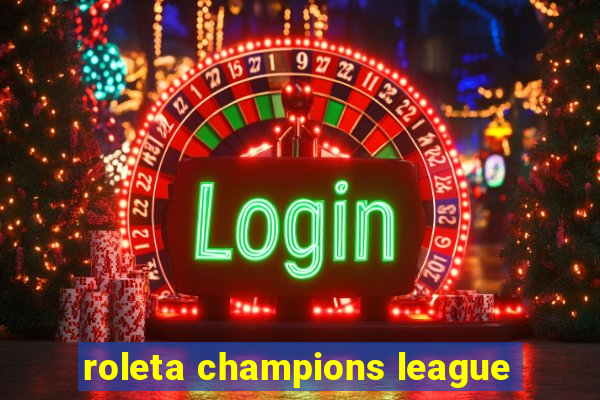 roleta champions league