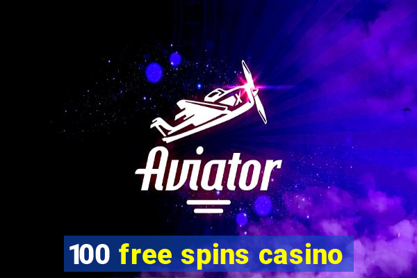 100 free spins casino