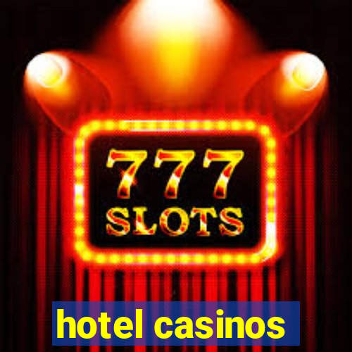 hotel casinos