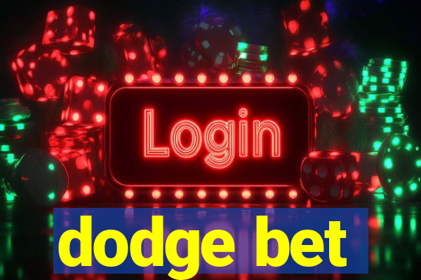 dodge bet