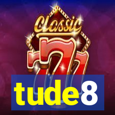 tude8