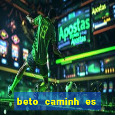 beto caminh es lajeado rs