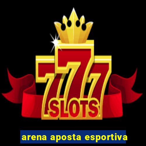 arena aposta esportiva