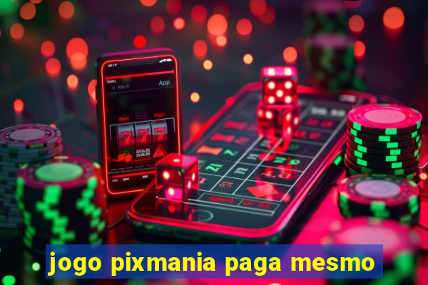 jogo pixmania paga mesmo