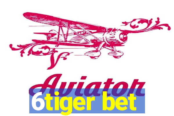 6tiger bet