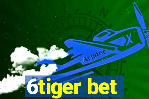 6tiger bet