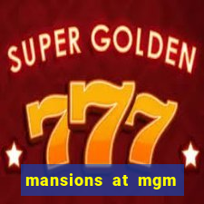 mansions at mgm hotel and casino