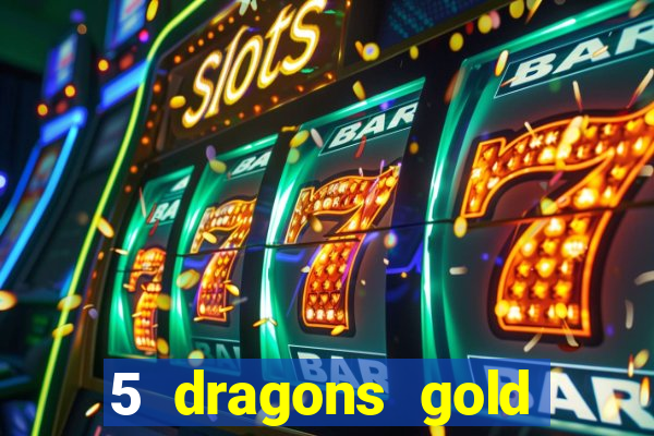 5 dragons gold slot online free