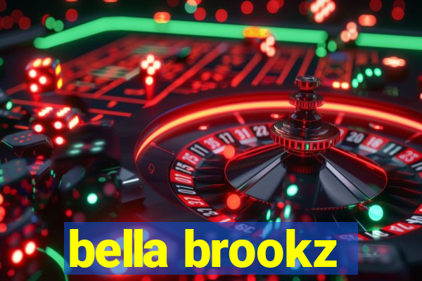 bella brookz