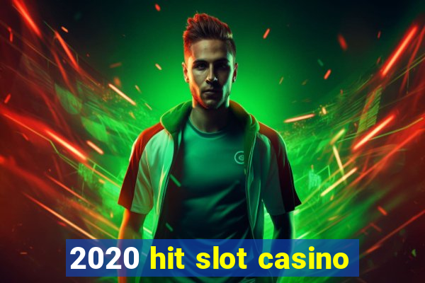 2020 hit slot casino