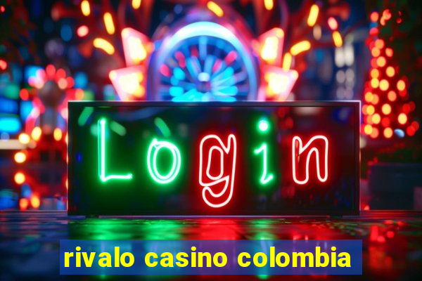 rivalo casino colombia