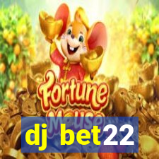 dj bet22