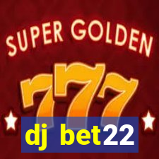 dj bet22