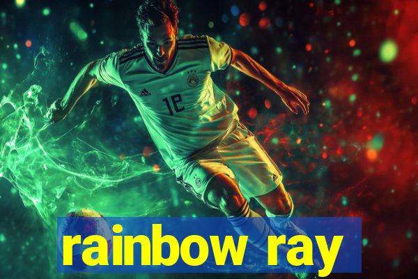 rainbow ray