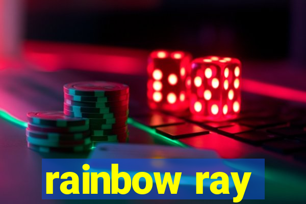 rainbow ray