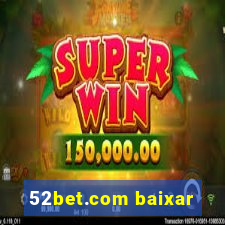 52bet.com baixar