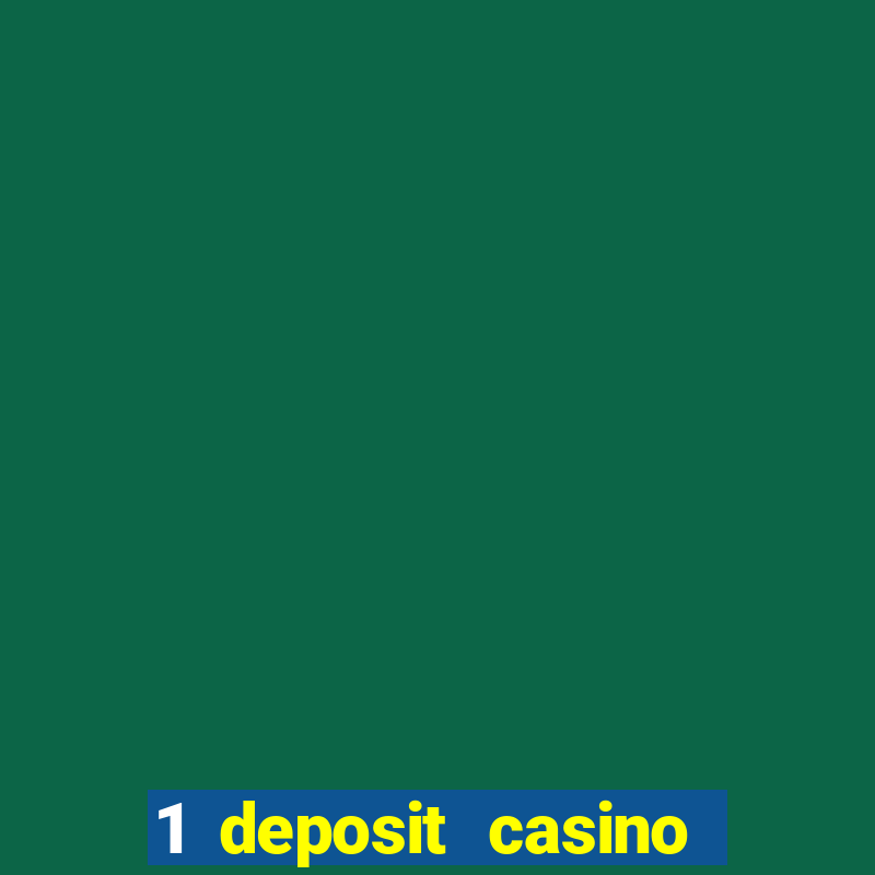 1 deposit casino for new player