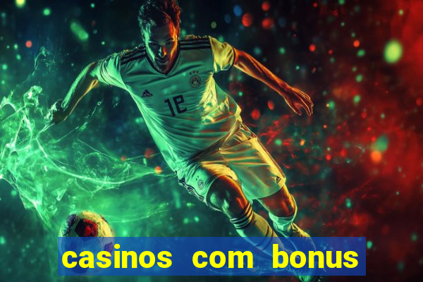 casinos com bonus no cadastro