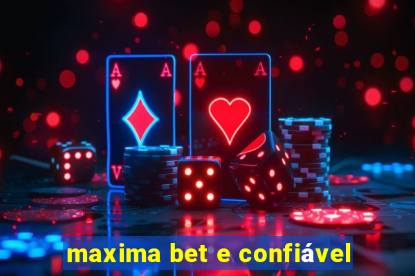 maxima bet e confiável