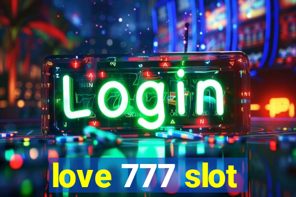 love 777 slot