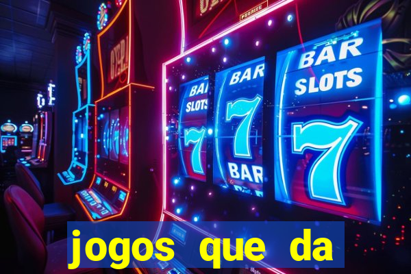 jogos que da dinheiro sem depositar nada