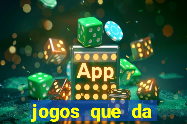 jogos que da dinheiro sem depositar nada