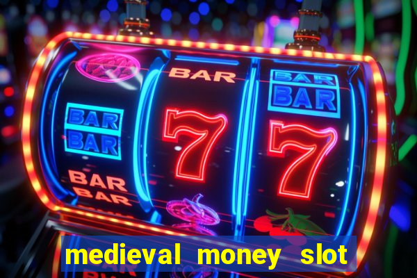 medieval money slot free play