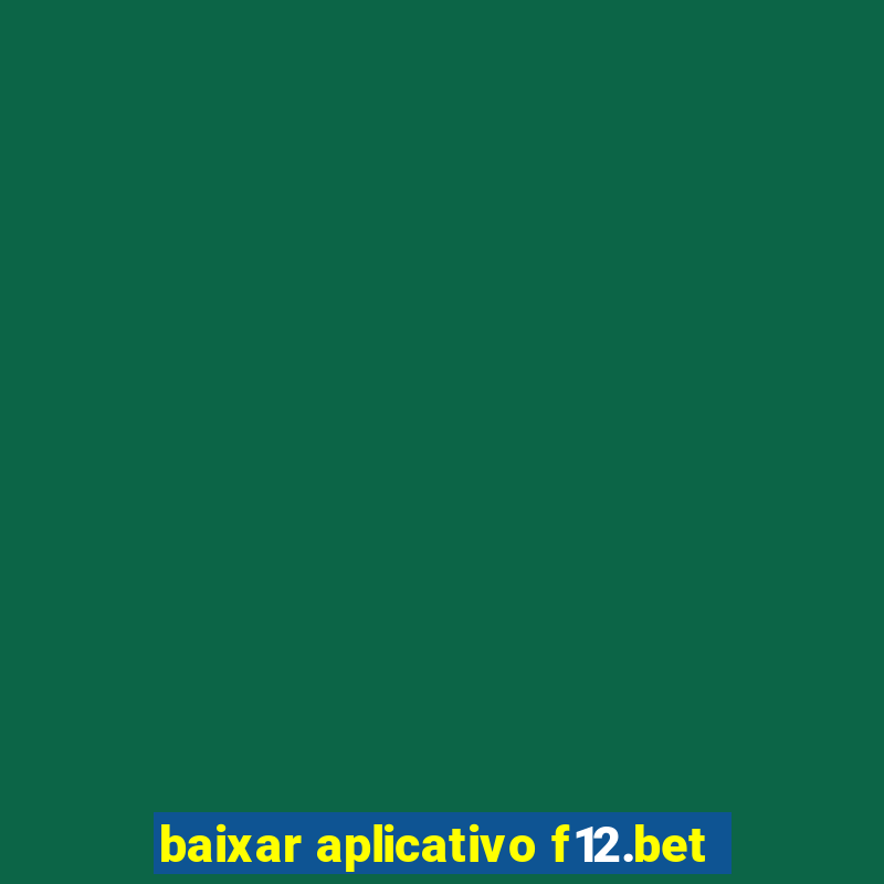 baixar aplicativo f12.bet