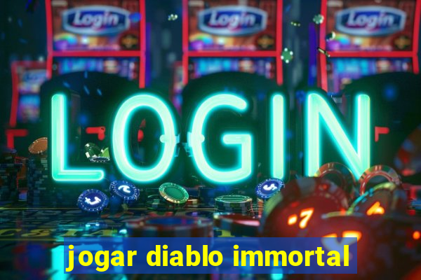 jogar diablo immortal