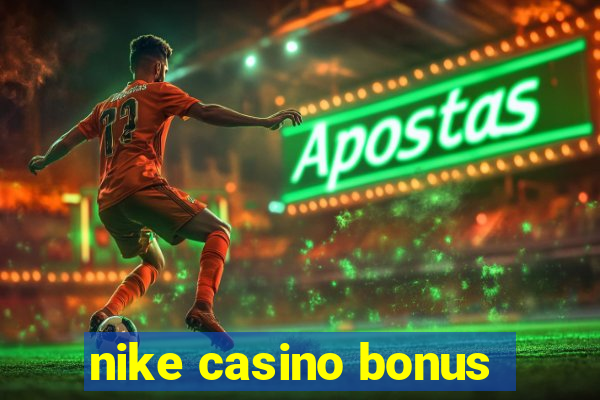 nike casino bonus