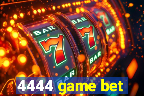 4444 game bet