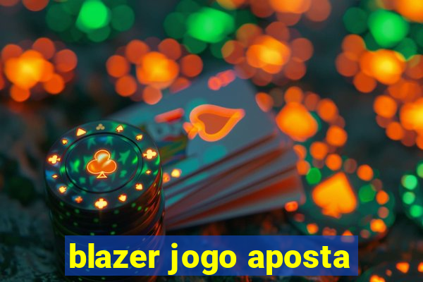 blazer jogo aposta