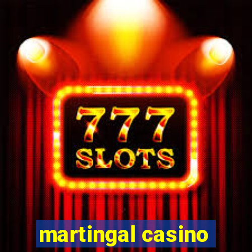 martingal casino