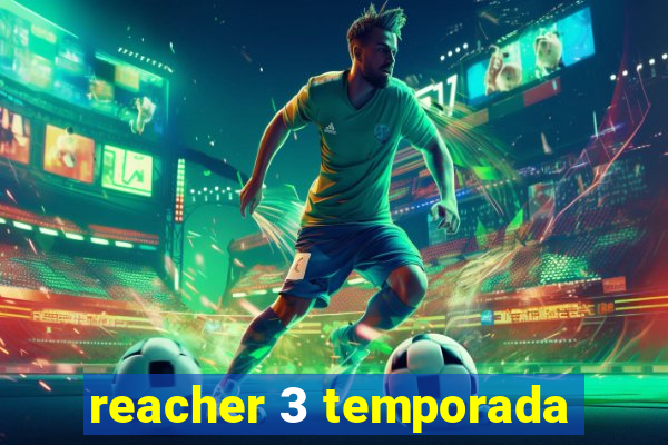 reacher 3 temporada