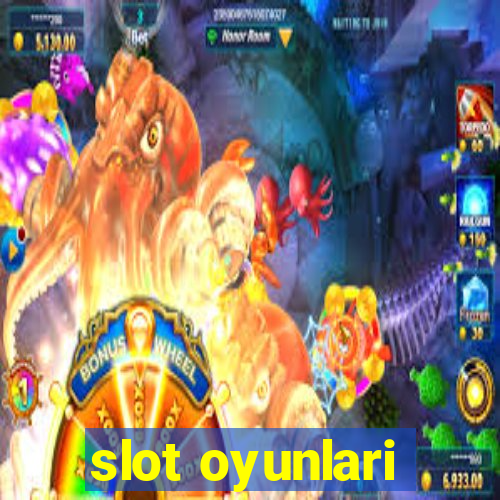 slot oyunlari