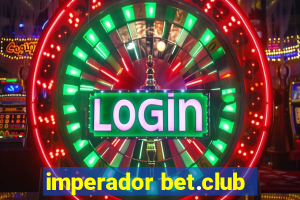 imperador bet.club