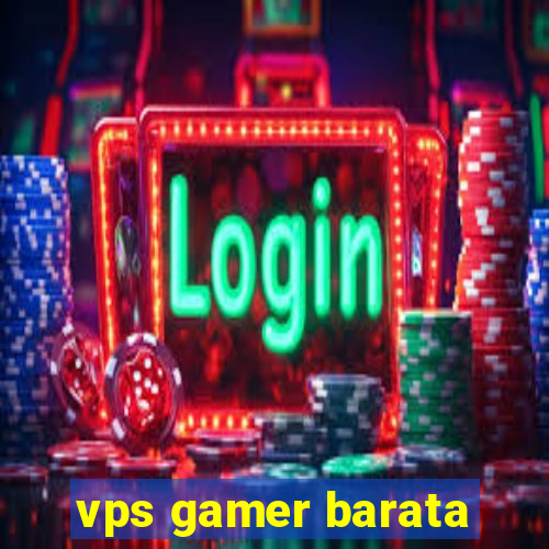 vps gamer barata