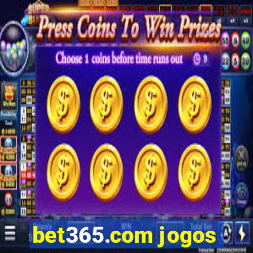 bet365.com jogos