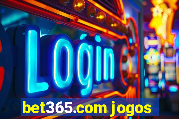 bet365.com jogos