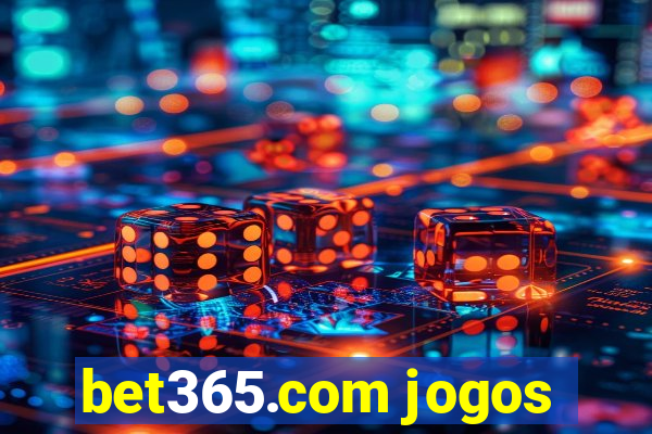 bet365.com jogos