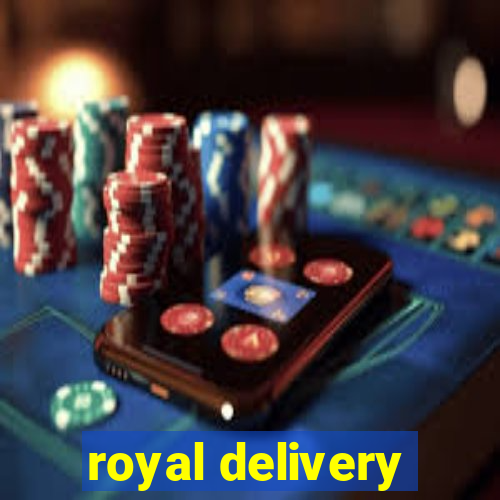 royal delivery