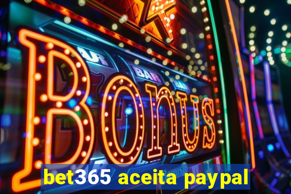 bet365 aceita paypal