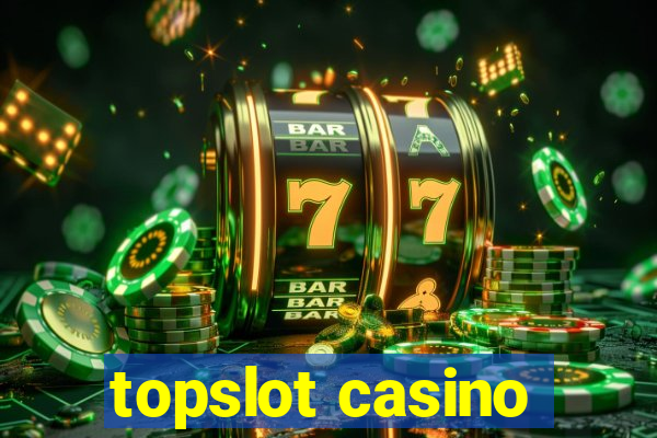 topslot casino